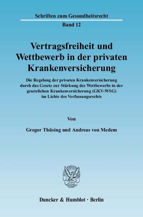 Thüsing / Medem | Vertragsfreiheit und Wettbewerb in der privaten Krankenversicherung | Buch | sack.de