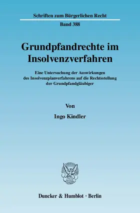 Kindler | Grundpfandrechte im Insolvenzverfahren | Buch | 978-3-428-12980-5 | sack.de