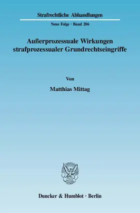 Mittag |  Außerprozessuale Wirkungen strafprozessualer Grundrechtseingriffe | Buch |  Sack Fachmedien