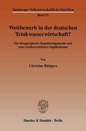 Rüttgers | Wettbewerb in der deutschen Trinkwasserwirtschaft? | Buch | 978-3-428-12987-4 | sack.de
