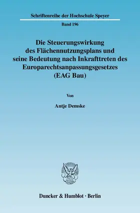 Demske |  Die Steuerungswirkung des Flächennutzungsplans und seine Bedeutung nach Inkrafttreten des Europarechtsanpassungsgesetzes (EAG Bau). | Buch |  Sack Fachmedien