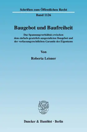 Leisner |  Baugebot und Baufreiheit. | Buch |  Sack Fachmedien