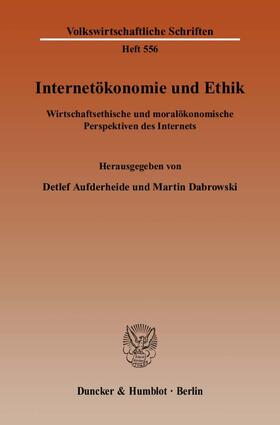 Aufderheide / Dabrowski | Internetökonomie und Ethik | Buch | 978-3-428-13045-0 | sack.de