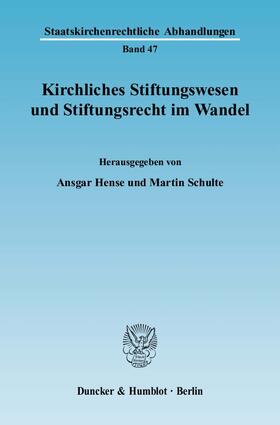 Hense / Schulte |  Kirchliches Stiftungswesen und Stiftungsrecht im Wandel | Buch |  Sack Fachmedien