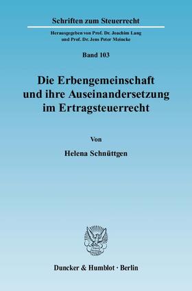 Schnüttgen | Die Erbengemeinschaft und ihre Auseinandersetzung im Ertragsteuerrecht | Buch | 978-3-428-13054-2 | sack.de