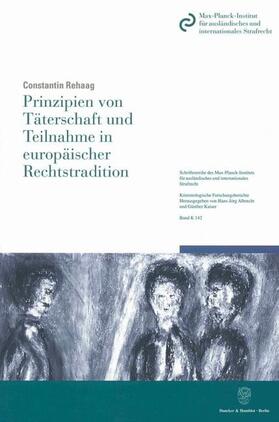 Rehaag | Prinzipien von Täterschaft und Teilnahme in europäischer Rechtstradition | Buch | 978-3-428-13056-6 | sack.de