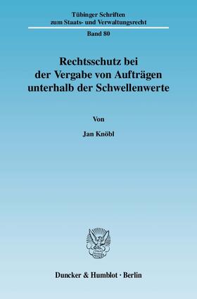Knöbl |  Rechtsschutz bei der Vergabe von Aufträgen unterhalb der Schwellenwerte | Buch |  Sack Fachmedien