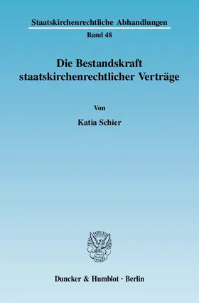 Schier |  Die Bestandskraft staatskirchenrechtlicher Verträge | Buch |  Sack Fachmedien