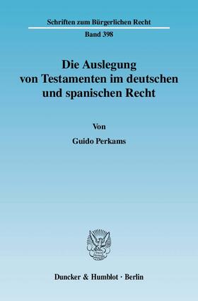 Perkams |  Die Auslegung von Testamenten im deutschen und spanischen Recht. | Buch |  Sack Fachmedien