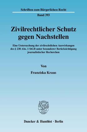 Kraus |  Kraus, F: Zivilrechtlicher Schutz gegen Nachstellen | Buch |  Sack Fachmedien