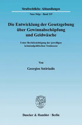 Sotiriadis |  Die Entwicklung der Gesetzgebung über Gewinnabschöpfung und Geldwäsche | Buch |  Sack Fachmedien