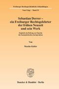 Kiefer |  Sebastian Derrer - ein Freiburger Rechtsgelehrter der frühen Neuzeit und sein Werk | Buch |  Sack Fachmedien