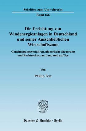 Fest |  Die Errichtung von Windenergieanlagen in Deutschland und seiner Ausschließlichen Wirtschaftszone | Buch |  Sack Fachmedien