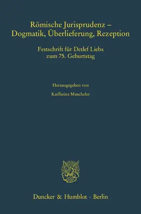 Muscheler |  Römische Jurisprudenz - Dogmatik, Überlieferung, Rezeption | Buch |  Sack Fachmedien