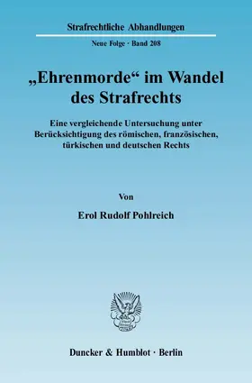 Pohlreich |  "Ehrenmorde" im Wandel des Strafrechts. | Buch |  Sack Fachmedien