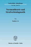 Ast |  Normentheorie und Strafrechtsdogmatik. | Buch |  Sack Fachmedien