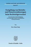 Rupp |  Fortgeltung von Betriebs- und Dienstvereinbarungen beim Rechtsträgerwechsel | Buch |  Sack Fachmedien