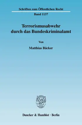 Bäcker | Terrorismusabwehr durch das Bundeskriminalamt. | Buch | 978-3-428-13182-2 | sack.de