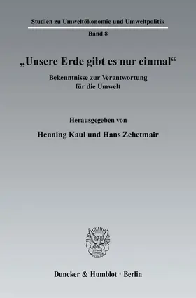 Kaul / Zehetmair |  "Unsere Erde gibt es nur einmal". | Buch |  Sack Fachmedien