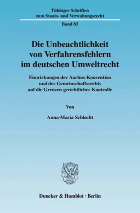 Schlecht |  Die Unbeachtlichkeit von Verfahrensfehlern im deutschen Umweltrecht | Buch |  Sack Fachmedien