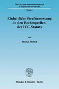 Melloh |  Einheitliche Strafzumessung in den Rechtsquellen des ICC-Statuts | Buch |  Sack Fachmedien