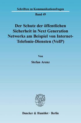 Arenz | Der Schutz der öffentlichen Sicherheit in Next Generation Networks am Beispiel von Internet-Telefonie-Diensten (VoIP) | Buch | 978-3-428-13213-3 | sack.de