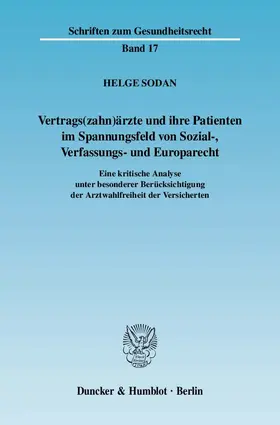 Sodan |  Vertrags(zahn)ärzte und ihre Patienten im Spannungsfeld von Sozial-, Verfassungs- und Europarecht | Buch |  Sack Fachmedien