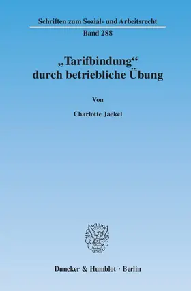Jaekel |  "Tarifbindung" durch betriebliche Übung | Buch |  Sack Fachmedien