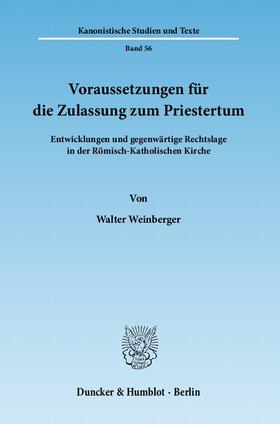 Weinberger |  Weinberger, W: Voraussetz. für die Zulassung zum Priestertum | Buch |  Sack Fachmedien