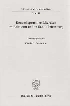 Gottzmann |  Deutschsprachige Literatur im Baltikum und in Sankt Petersburg. | Buch |  Sack Fachmedien