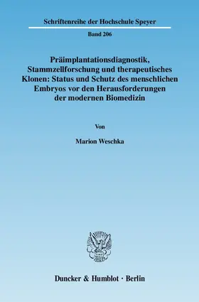 Weschka | Präimplantationsdiagnostik, Stammzellforschung und therapeutisches Klonen: Status und Schutz des menschlichen Embryos vor den Herausforderungen der modernen Biomedizin | Buch | 978-3-428-13244-7 | sack.de