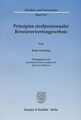 Amelung / Wehnert |  Prinzipien strafprozessualer Beweisverwertungsverbote | Buch |  Sack Fachmedien