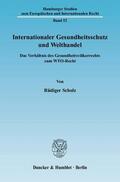 Scholz |  Internationaler Gesundheitsschutz und Welthandel | Buch |  Sack Fachmedien