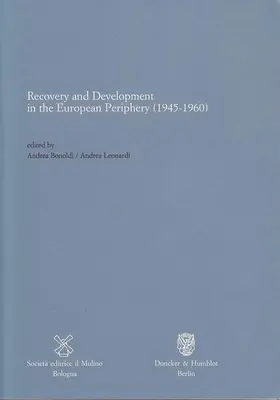 Bonoldi / Leonardi | Recovery and Development in the European Periphery (1945-1960) | Buch | 978-3-428-13274-4 | sack.de