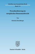 Hirschberger |  Prozeduralisierung im europäischen Binnenmarktrecht. | Buch |  Sack Fachmedien