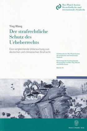 Wang | Der strafrechtliche Schutz des Urheberrechts | Buch | 978-3-428-13299-7 | sack.de