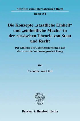 Gall |  Die Konzepte "staatliche Einheit" und "einheitliche Macht" in der russischen Theorie von Staat und Recht | Buch |  Sack Fachmedien