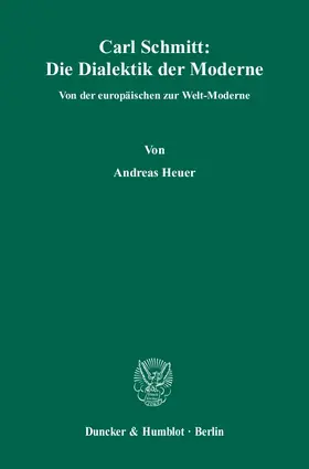 Heuer |  Carl Schmitt: Die Dialektik der Moderne | Buch |  Sack Fachmedien