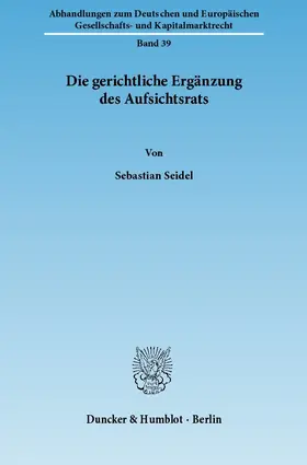 Seidel |  Die gerichtliche Ergänzung des Aufsichtsrats | Buch |  Sack Fachmedien