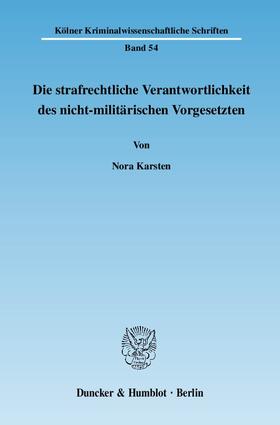 Karsten | Die strafrechtliche Verantwortlichkeit des nicht-militärischen Vorgesetzten | Buch | 978-3-428-13342-0 | sack.de