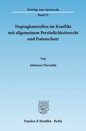 Niewalda |  Dopingkontrollen im Konflikt mit allgemeinem Persönlichkeitsrecht und Datenschutz | Buch |  Sack Fachmedien