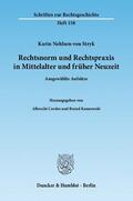 Nehlsen-von Stryk / Cordes / Kannowski |  Rechtsnorm und Rechtspraxis in Mittelalter und früher Neuzeit | Buch |  Sack Fachmedien