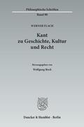 Flach / Bock |  Flach, W: Kant zu Geschichte, Kultur und Recht | Buch |  Sack Fachmedien