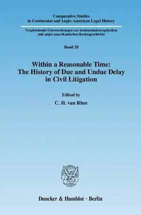 Rhee |  Within a Reasonable Time: The History of Due and Undue Delay in Civil Litigation. | Buch |  Sack Fachmedien