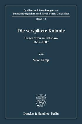 Kamp | Die verspätete Kolonie | Buch | 978-3-428-13419-9 | sack.de