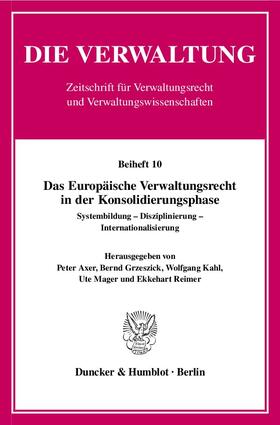 Axer / Grzeszick / Kahl | Das Europäische Verwaltungsrecht in der Konsolidierungsphase | Buch | 978-3-428-13421-2 | sack.de