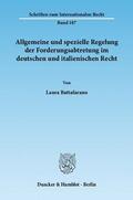 Battafarano |  Allgemeine und spezielle Regelung der Forderungsabtretung im deutschen und italienischen Recht | Buch |  Sack Fachmedien