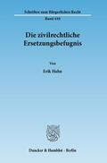 Hahn |  Die zivilrechtliche Ersetzungsbefugnis | Buch |  Sack Fachmedien