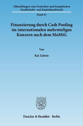 Zahrte | Finanzierung durch Cash Pooling im internationalen mehrstufigen Konzern nach dem MoMiG | Buch | 978-3-428-13446-5 | sack.de