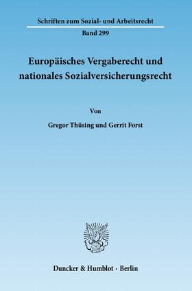 Thüsing / Forst |  Europäisches Vergaberecht und nationales Sozialversicherungsrecht | Buch |  Sack Fachmedien